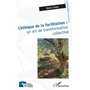L'éthique de la facilitation : un art de transformation collective