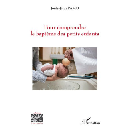 Pour comprendre le baptême des petits enfants
