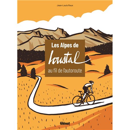 Les Alpes de Loustal au fil de l'autoroute