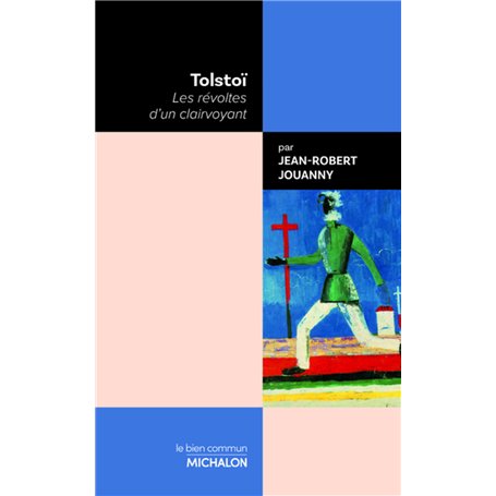 Tolstoï - Les révoltes d'un clairvoyant