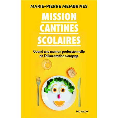 Mission cantines scolaires - Quand une maman professionnelle de l'alimentation s'engage