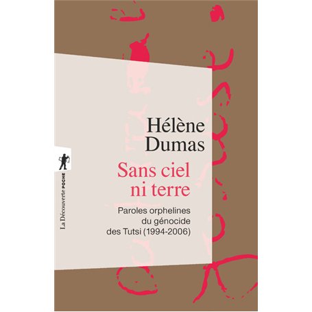 Sans ciel ni terre - Paroles orphelines du génocide des Tutsi (1994-2006)