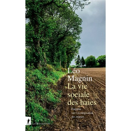 La vie sociale des haies - Enquête sur l'écologisation des moeurs