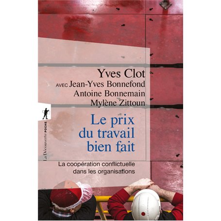 Le prix du travail bien fait - La coopération conflictuelle dans les organisations