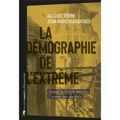 La démographie de l'extrême - Quand la fiction anticipe l'avenir des sociétés