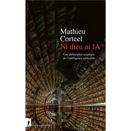 Ni dieu ni IA - Une philosophie sceptique de l'intelligence artificielle