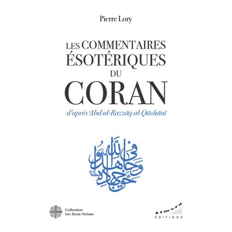 Les commentaires ésotériques du Coran d'après 'Abd al-Razzâq al-Qâshânî