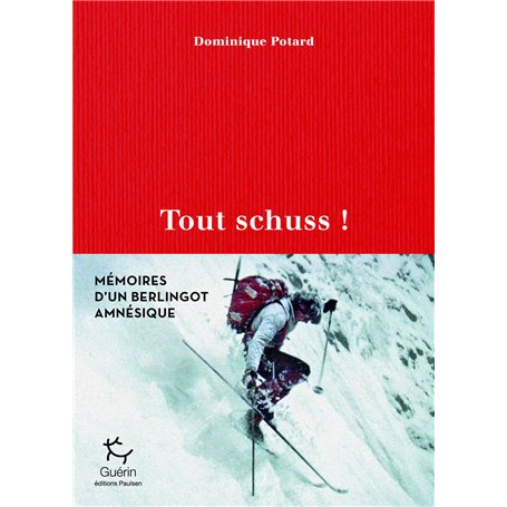 Tout schuss ! - Mémoires d'un berlingot amnésique