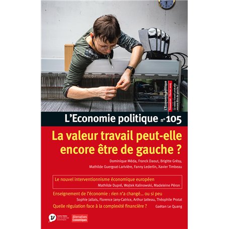 L'Economie politique - N° 105 La valeur travail peut-elle encore être de gauche ?