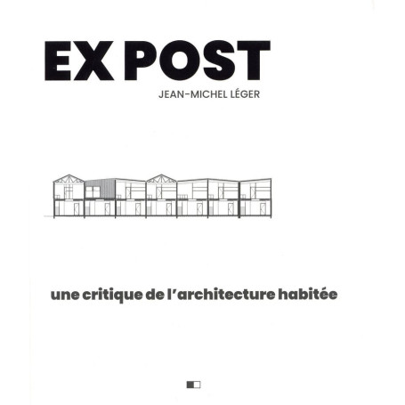 Ex post - Une critique de l'architecture habitée
