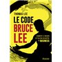 Le Code Bruce Lee - Comment le dragon est devenu un maître du business