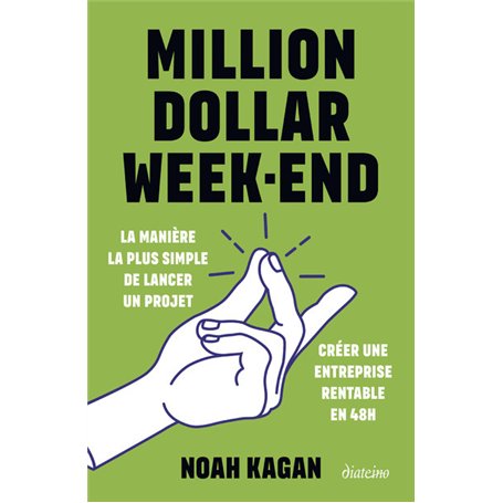 Million dollar week-end - Créer une entreprise rentable en 48h