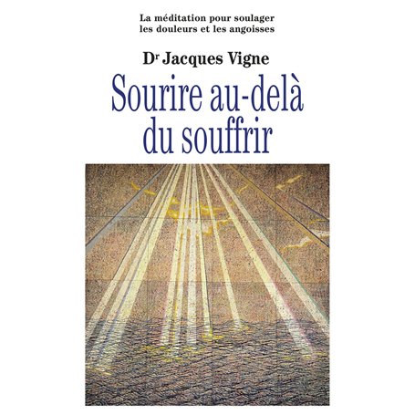 Sourire au-delà du souffrir - La méditation pour soulager douleurs