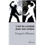 L'art du combat avec son ombre - L'esprit du Chi-gong et du Tai-chi