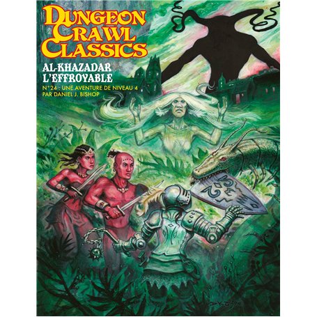 Dungeon Crawl Classics 24 : Al-Khazadar l'Effroyable (Niv4)