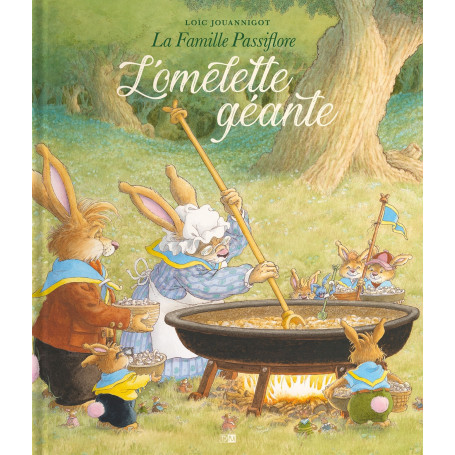 La Famille Passiflore. L'Omelette géante