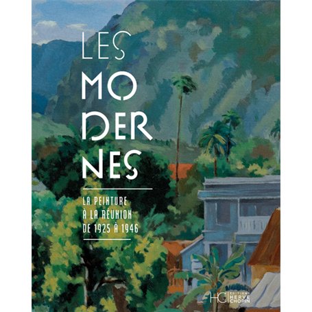 Les Modernes - Musée Léon Dierx - La peinture à la réunion de 1925 à 1946