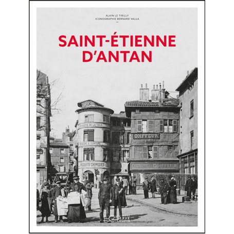 Saint-Etienne d'Antan - Nouvelle édition