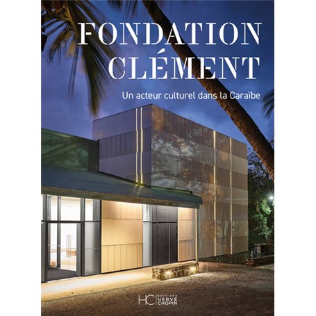 Fondation Clément - Un acteur culturel dans la Caraïbe - Édition 2024