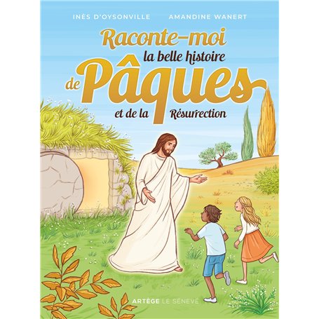 Raconte-moi la belle histoire de Pâques et de la Résurrection