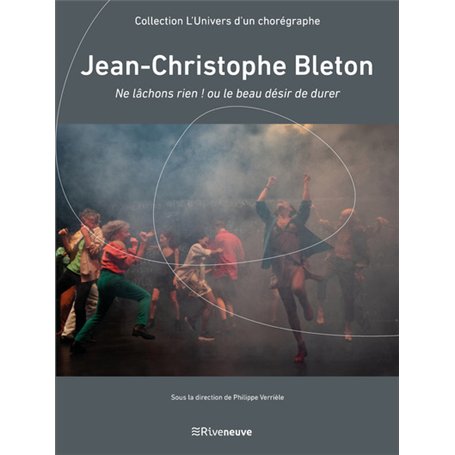 Jean-Christophe Bleton - Ne lâchons rien ! ou le beau désir de durer