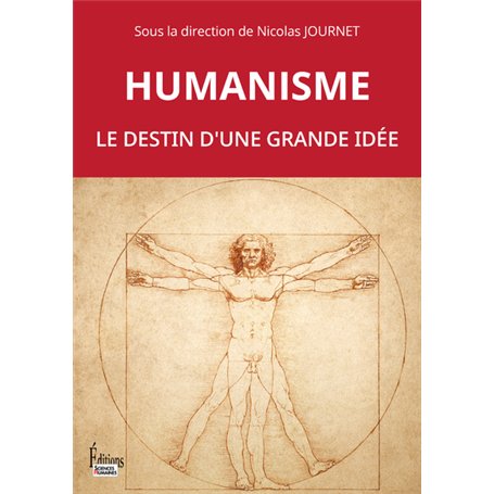 Humanisme. Le destin d'une grande idée