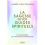 La sagesse de vos guides spirituels - Manuel pratique pour recevoir leurs conseils inspirants 17,61 €