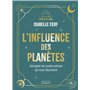 L'influence des planètes - Décrypter les cycles astraux qui nous façonnent