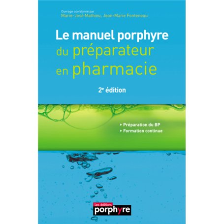 LE MANUEL PORPHYRE DU PREPARATEUR EN PHARMACIE 2E ED 63,50 €