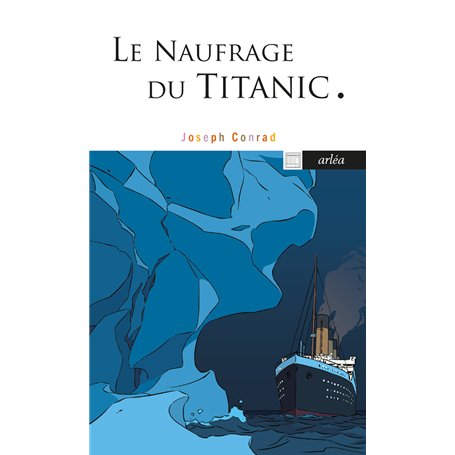 Le Naufrage du Titanic - Et autres écrits sur la mer