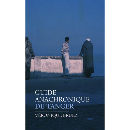 Guide anachronique de Tanger