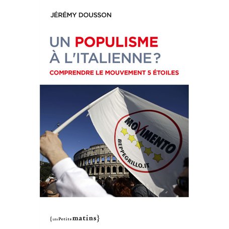 Un populisme à l'italienne - Comprendre le Mouvement 5 étoiles 14,68 €