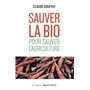 Sauver la bio pour sauver l'agriculture