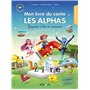 Mon livre du conte Les Alphas - J'apprends à lire en m'amusant