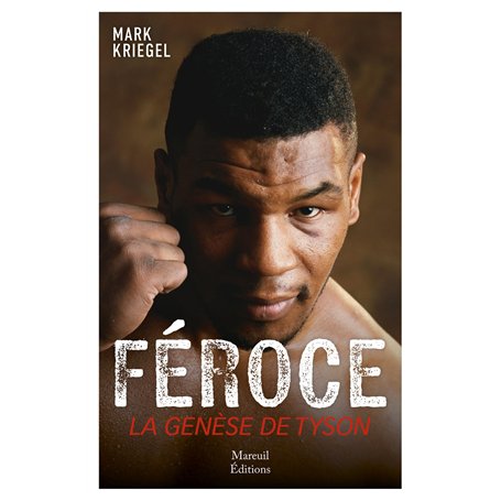 Féroce - La genèse de Mike Tyson
