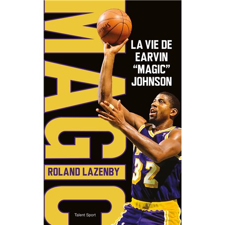 La vie de Earvin "Magic" Johnson
