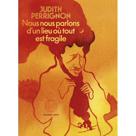 Nous nous parlons d'un lieu où tout est fragile