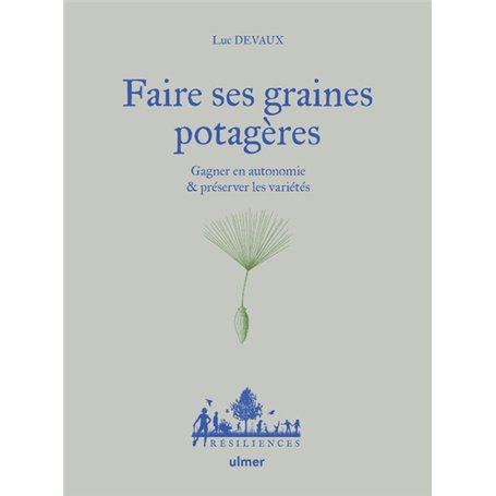 Faire ses graines potagères - Gagner en autonomie & préserver les variétés