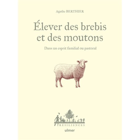Elever des brebis et des moutons - Dans un esprit familial ou pastoral