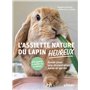 L'assiette nature du lapin heureux - Guide pour une alimentation saine et variée