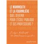 Le mammouth et la fourmilière : Quel devenir pour l'école publique et ses professeurs ?