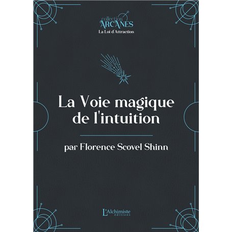La voie magique de l'intuition (La Loi d'Attraction)