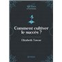 Comment cultiver le succès  (La Loi d'Attraction)