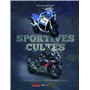 Sportives cultes - 40 motos de 1984 à nos jours