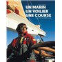 Un marin un voilier une course - De L'Ostar au Vendée Globe
