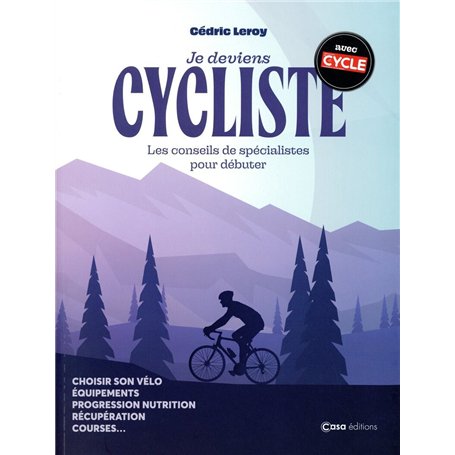 Je deviens cycliste - Les conseils de spécialistes pour débuter