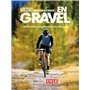 Les Plus belles destinations en gravel - Sur les routes et chemins de France et d'Europe