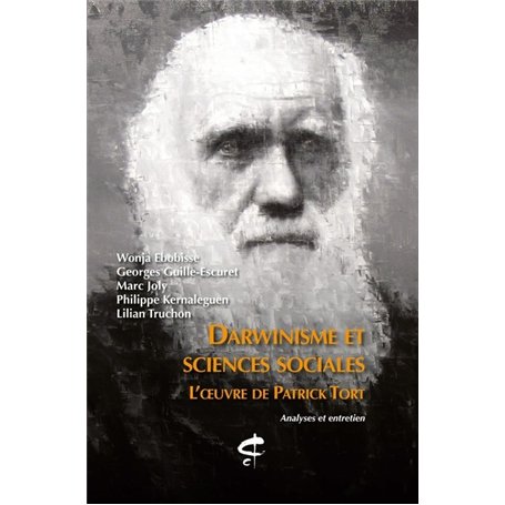 Darwinisme et sciences sociales - L'oeuvre de Patrick Tort