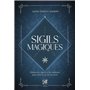 Sigils magiques - Utilisez les signes et les symboles pour créer la vie de vos rêves