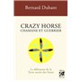 Crazy Horse Chamane et guerrier - Le défenseur de la Terre sacrée des Sioux